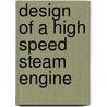 Design of a High Speed Steam Engine door Joseph Frederick Klein