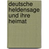 Deutsche Heldensage Und Ihre Heimat door Friedrich August F.R. Raszmann