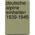Deutsche alpine Einheiten 1939-1945