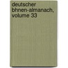 Deutscher Bhnen-Almanach, Volume 33 by Unknown