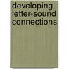 Developing Letter-Sound Connections door Cynthia Conway Waring