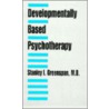 Developmentally Based Psychotherapy door Stanley I. Greenspan