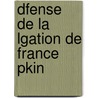 Dfense de La Lgation de France Pkin door Eug ne Darcy