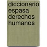 Diccionario Espasa Derechos Humanos door Hernando Valencia Villa