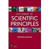 Dictionary Of Scientific Principles by Stephen Marvin