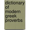 Dictionary of Modern Greek Proverbs door Alexander Negris