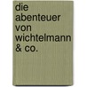 Die Abenteuer von Wichtelmann & Co. by Marianne C. Kruse