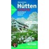 Die Alpenvereinshütten 1. Ostalpen