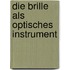 Die Brille Als Optisches Instrument