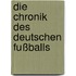Die Chronik des deutschen Fußballs