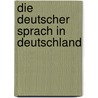 Die Deutscher Sprach In Deutschland by Ulrich Ammon