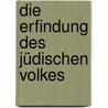 Die Erfindung des jüdischen Volkes door Shlomo Sand