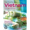 Die Küche aus Vietnam & Kambodscha by Ghillie Basan