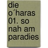 Die O´Haras 01. So nah am Paradies door Nora Roberts