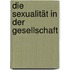 Die Sexualität in der Gesellschaft