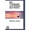 Die Theologie Und Physik Des Plotin door Richter Arthur
