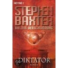 Die Zeit-Verschwörung 04. Diktator by Stephen Baxter