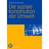 Die soziale Konstitution der Umwelt by Klaus Kraemer