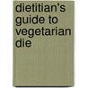 Dietitian's Guide To Vegetarian Die door Virginia Messina