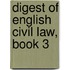 Digest of English Civil Law, Book 3