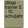 Diktat - Trainer 5. - 10. Schuljahr door Onbekend