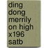 Ding Dong Merrily On High X196 Satb