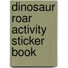 Dinosaur Roar Activity Sticker Book door Paul Strickland