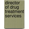 Director of Drug Treatment Services door Onbekend
