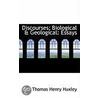 Discourses; Biological & Geological door Thomas Henry Huxley