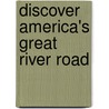 Discover America's Great River Road by Pat Middleton