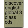 Discover English Global 3 Class Cds by Jayne Wildman