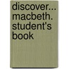 Discover... Macbeth. Student's Book door Shakespeare William Shakespeare