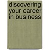 Discovering Your Career in Business by Timothy Butler