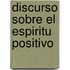Discurso Sobre El Espiritu Positivo