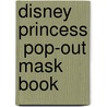 Disney  Princess  Pop-Out Mask Book door Onbekend