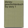 Disney: Geschichtenbuch Toy Story 1 door Onbekend