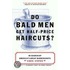 Do Bald Men Get Half-Price Haircuts