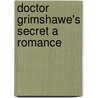 Doctor Grimshawe's Secret A Romance door Nathaniel Hawthorne
