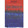 Does American Democracy Still Work? door Alan Wolfe