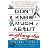 Don't Know Much about Anything Else door Kenneth C. Davis
