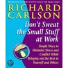 Don't Sweat The Small Stuff At Work door Richard Carlson
