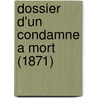 Dossier D'Un Condamne A Mort (1871) by Leon Bigot