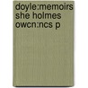 Doyle:memoirs She Holmes Owcn:ncs P door Sir Arthur Conan Doyle