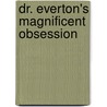 Dr. Everton's Magnificent Obsession door David France