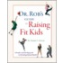 Dr. Rob's Guide to Raising Fit Kids