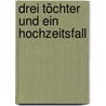 Drei Töchter und ein Hochzeitsfall door Marita Conlon-McKenna