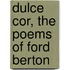 Dulce Cor, the Poems of Ford Berton