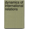 Dynamics Of International Relations by Mehdi Heravi