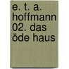 E. T. A. Hoffmann 02. Das öde Haus door Ernst Theodor Amadeus Hoffmann