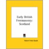Early British Freemasonry: Scotland door Robert Freke Gould